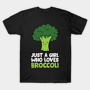 Broccoli Girl Just a Girl Who Loves Broccoli T-Shirt